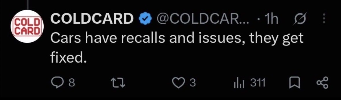 A tweet from verified account @COLDCAR... posted 1 hour ago reads "Cars have recalls and issues, they get fixed." The post has 8 replies, 3 likes, and 311 views. This appears to be ColdCard attempting to minimize a product issue by comparing it to automotive recalls, likely in response to criticism about a security flaw in their Bitcoin hardware wallet.