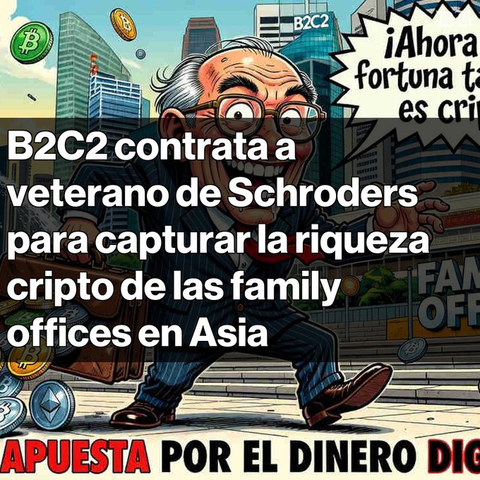 A cartoon illustration of an excited older businessman in a suit carrying a briefcase full of money and crypto coins, with Spanish text announcing that B2C2 has hired a Schroders veteran to capture crypto wealth from family offices in Asia.