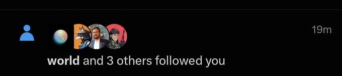 A Twitter/X notification showing 'world and 3 others followed you' with the timestamp '19m'.