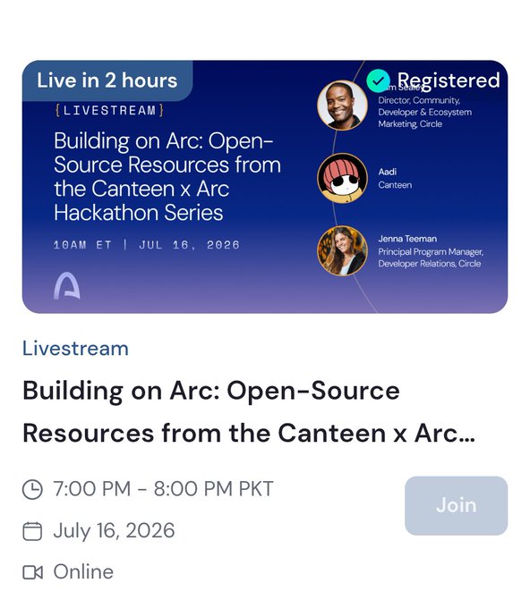 Circle livestream event 'Building on Arc: Open-Source Resources from the Canteen x Arc Hackathon Series' scheduled for July 16, 2026 at 7:00 PM PKT.