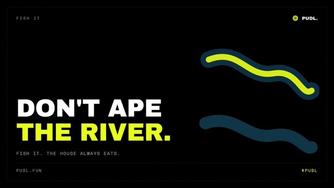 A promotional graphic for PUDL with the text 'DON'T APE THE RIVER. FISH IT. THE HOUSE ALWAYS EATS.' alongside wave-like line illustrations on a black background.