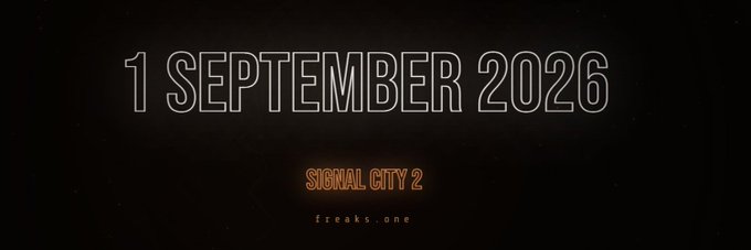 A dark title card with outlined text reading '1 SEPTEMBER 2026' and smaller glowing orange text below reading 'SIGNAL CITY 2' and 'freaks.one'.
