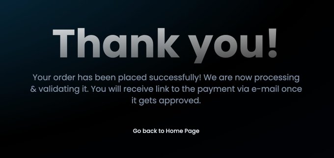 A confirmation screen reading 'Thank you! Your order has been placed successfully! We are now processing & validating it. You will receive link to the payment via e-mail once it gets approved.'