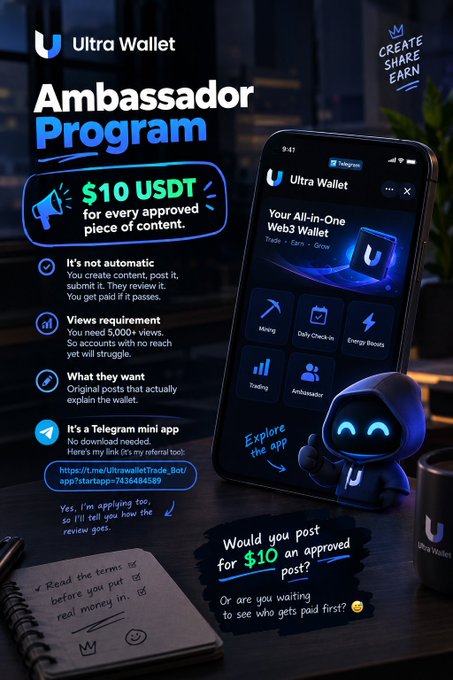 Promotional flyer for the Ultra Wallet Ambassador Program, featuring a smartphone displaying the Web3 wallet app, a glowing blue mascot, and a notepad. Key text highlights "$10 USDT for every approved piece of content," outlines requirements like 5,000+ views, notes it's a Telegram mini app, and includes a reflection questioning the value of posting for $10.