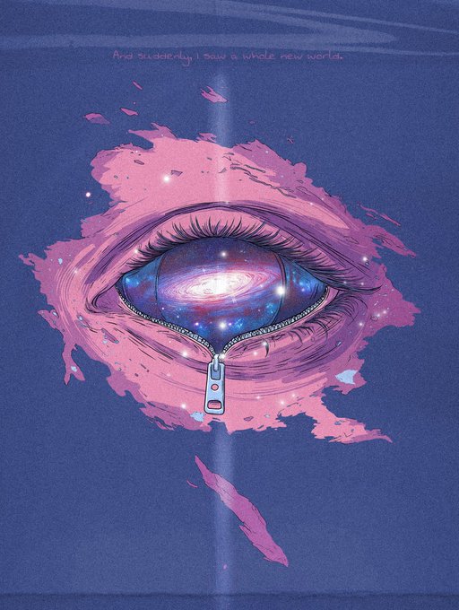 Surreal digital artwork features an eye containing a glowing galaxy in its iris, with the pupil replaced by an open zipper, accompanied by the text 'And suddenly I saw a whole new world' against a textured blue background.