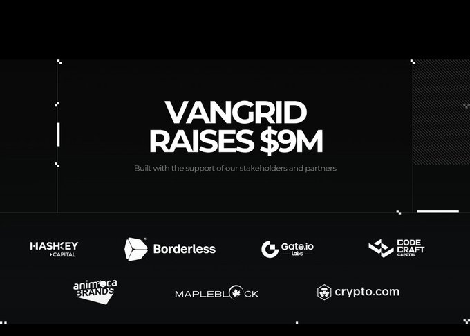 A dark promotional graphic announcing 'VANGRID RAISES $9M' built with support from stakeholders, featuring logos for HashKey Capital, Borderless, Gate.io Labs, Code Craft Capital, Animoca Brands, MapleBlock, and Crypto.com.