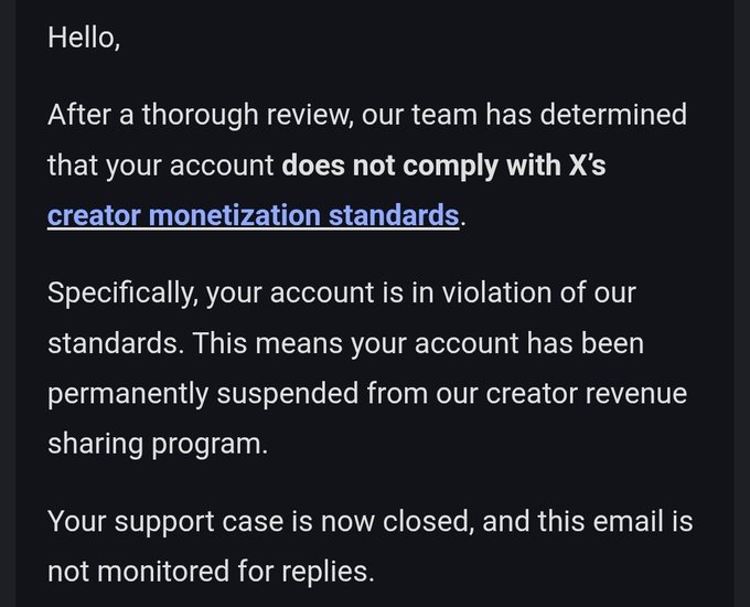 A screenshot of an email stating 'After a thorough review, our team has determined that your account does not comply with X's creator monetization standards,' resulting in a permanent suspension from the creator revenue sharing program, with the support case marked as closed.
