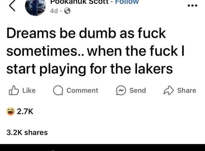 A Facebook post by user "Pookanuk Scott" that reads "Dreams be dumb as fuck sometimes.. when the fuck I start playing for the lakers," with 2.7K reactions and 3.2K shares.