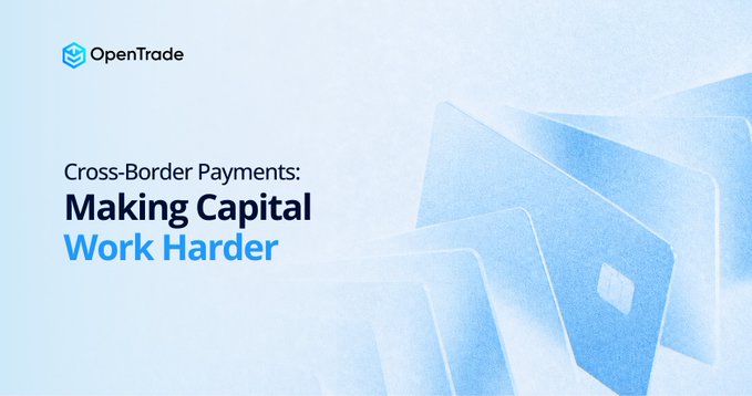 A banner graphic for 'OpenTrade' with the headline 'Cross-Border Payments: Making Capital Work Harder,' featuring an image of stacked credit cards on a light blue background.
