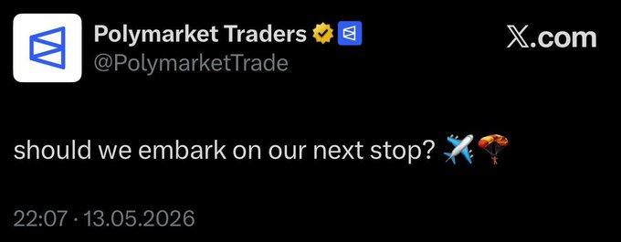 A tweet from Polymarket Traders (@PolymarketTrade) dated 22:07, 13.05.2026, asking 'should we embark on our next stop?' with airplane and parachute emojis.