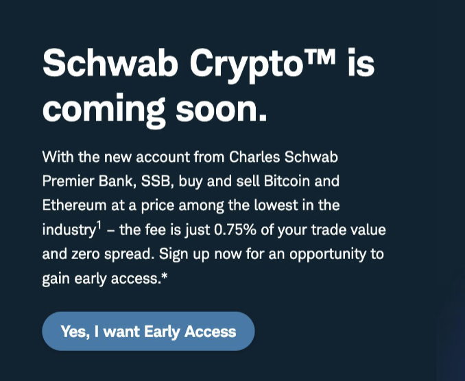 Schwab Crypto™ landing page announcing an upcoming account from Charles Schwab Premier Bank, SSB to trade Bitcoin and Ethereum at a 0.75% fee with zero spread, featuring a "Yes, I want Early Access" button. The image illustrates the post's point about incumbents entering the brokerage layer, as Charles Schwab—the legacy brokerage giant—is launching its own crypto trading product to compete in that space.