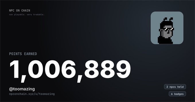 An 'NPC ON CHAIN' points dashboard for @toomazing showing 1,006,889 points earned, 2 NPCs held, 6 badges, and a pixel-art character with sunglasses.
