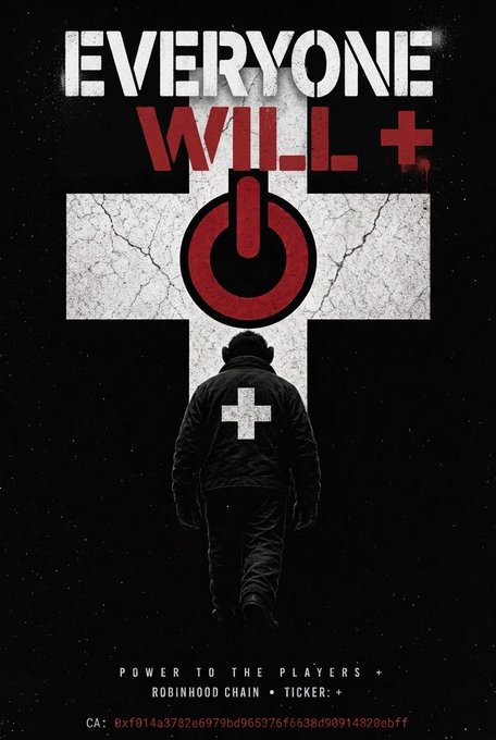 A promotional poster reading 'EVERYONE WILL' featuring a figure with a power button symbol, with text 'POWER TO THE PLAYERS +', 'ROBINHOOD CHAIN • TICKER: +', and contract address '0xf014a3782e6979bd965376f6538d90914820ebff'.