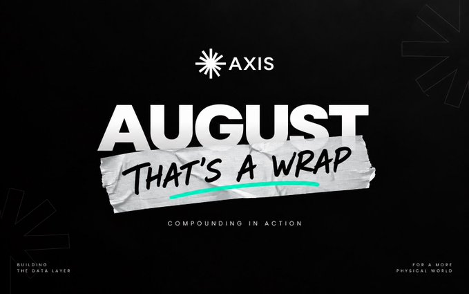 A black promotional graphic with the AXIS logo, displaying bold white text reading 'AUGUST THAT'S A WRAP' over a piece of crumpled white tape, with 'COMPOUNDING IN ACTION' below and taglines 'BUILDING THE DATA LAYER' and 'FOR A MORE PHYSICAL WORLD' at the bottom corners.