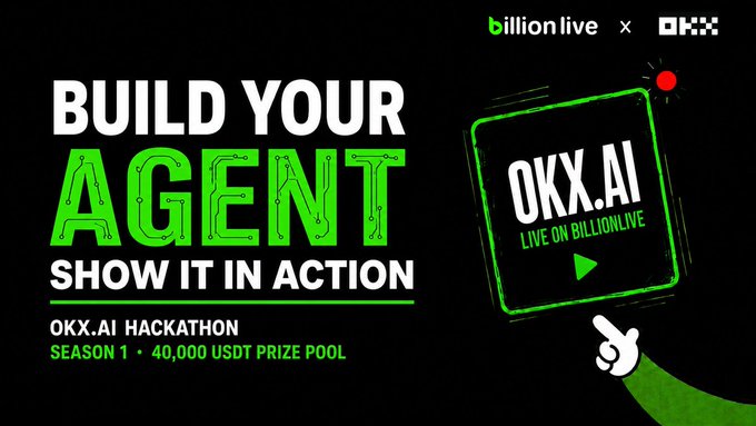 A promotional banner for the "OKX.AI HACKATHON" on Billion Live, advertising "BUILD YOUR AGENT SHOW IT IN ACTION" with a "40,000 USDT PRIZE POOL" for Season 1, featuring a stylized phone graphic reading "OKX.AI LIVE ON BILLIONLIVE."