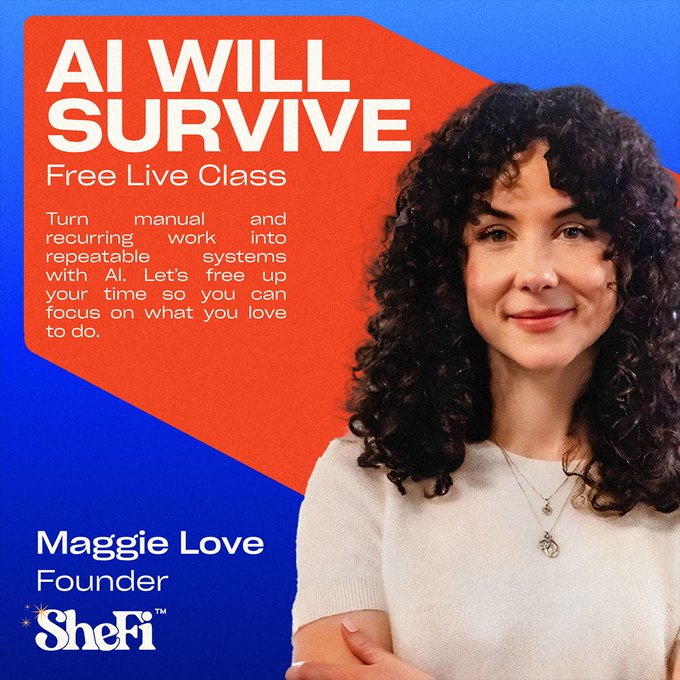 Promotional graphic for an 'AI WILL SURVIVE Free Live Class' featuring Maggie Love, Founder of SheFi, with text about turning manual work into AI systems.