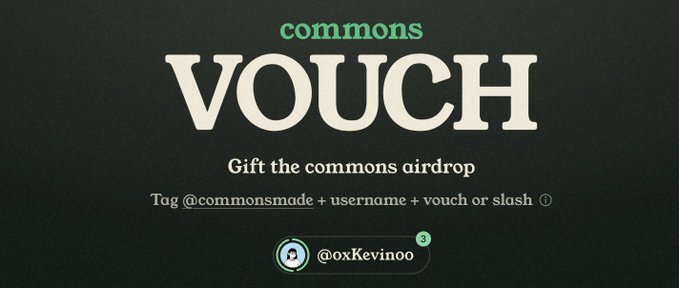 A promotional graphic for 'commons VOUCH' with the tagline 'Gift the commons airdrop' and instructions to 'Tag @commonsmade + username + vouch or slash,' showing a user @oXKevinoo with a notification badge '3'.