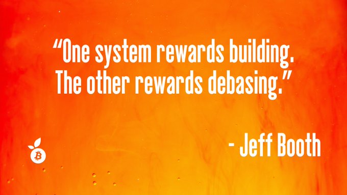Quote graphic on an orange background reading 'One system rewards building. The other rewards debasing.' attributed to Jeff Booth, with a small Bitcoin logo.
