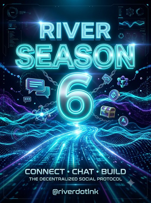 A promotional poster for 'RIVER SEASON 6' featuring glowing blue neon graphics, the tagline 'CONNECT • CHAT • BUILD THE DECENTRALIZED SOCIAL PROTOCOL', and the handle '@riverdotlnk'.