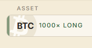 An asset label showing 'BTC' with a '1000× LONG' indicator next to it.