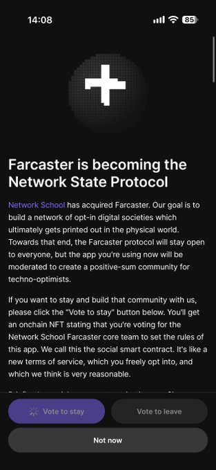 A mobile app notification from Farcaster stating 'Farcaster is becoming the Network State Protocol,' explaining that Network School has acquired Farcaster with a goal of building 'opt-in digital societies,' offering users options to 'Vote to stay,' 'Vote to leave,' or 'Not now.'