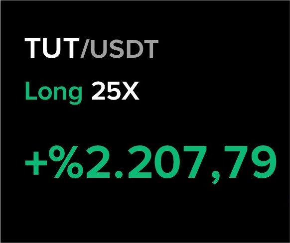 A black screen with green and white text showing 'TUT/USDT Long 25X +%2.207,79', indicating a leveraged trading position with significant gains.