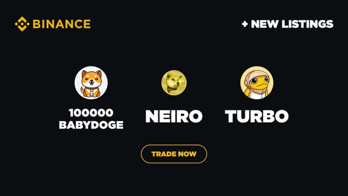 A Binance promotional banner announces '+ NEW LISTINGS' for three cryptocurrencies: '100000 BABYDOGE', 'NEIRO', and 'TURBO', with a 'TRADE NOW' button at the bottom.