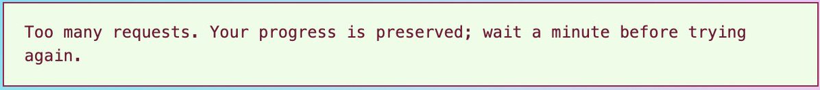 A simple text box with a light green background displaying the message: 'Too many requests. Your progress is preserved; wait a minute before trying again.'