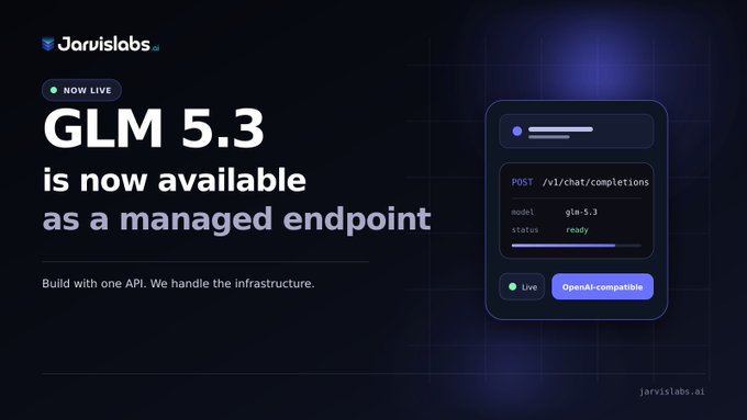 A promotional banner from JarvisLabs.ai announcing 'GLM 5.3 is now available as a managed endpoint' with an 'OpenAI-compatible' badge, showing an API call interface with model 'glm-5.3' status 'ready'.
