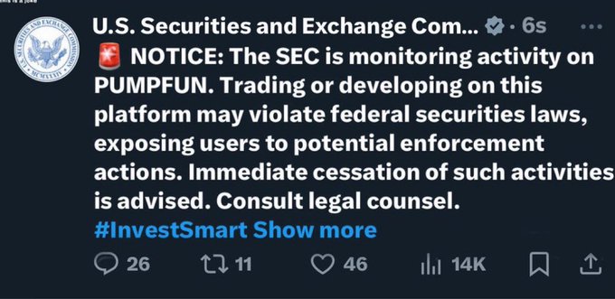 A screenshot of a post from the "U.S. Securities and Exchange Commission" account on X displays a notice warning that the SEC is monitoring PUMP.FUN activity and that trading on the platform may violate federal securities laws, advising immediate cessation. The post has 14K views, 46 likes, and 11 reposts, and aligns with the accompanying claim of impending SEC legal action against PUMPFUN and its users.