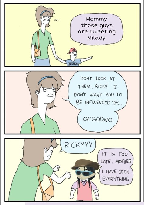 A three-panel webcomic shows a mother warning her son 'Ricky' not to look at 'Milady' tweeters, only to discover he has already been influenced and now wears sunglasses and a hat saying 'It is too late, mother I have seen everything.'