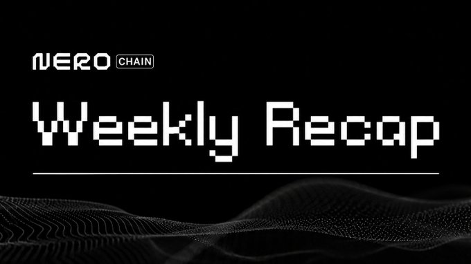 A black graphic displays 'NERO CHAIN' logo in the top left and 'Weekly Recap' in large pixelated white text, with a wave-like digital pattern at the bottom.