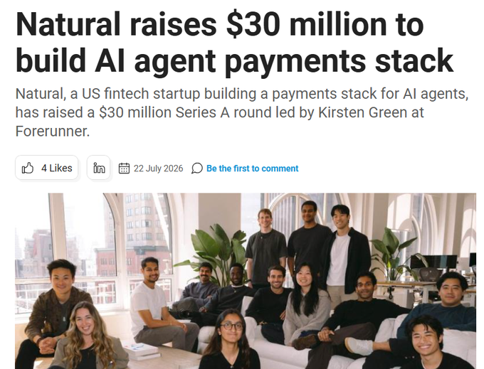 Natural, a US fintech startup, raised a $30 million Series A led by Kirsten Green at Forerunner to build a payments stack for AI agents. The image shows the Natural team alongside the headline, illustrating the growing investment in AI agent infrastructure—a space where decentralized payment rails and identity systems (relevant to tokens like $ADA) could play a key role.