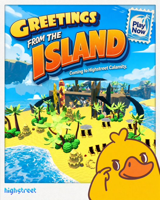A promotional poster reading 'GREETINGS FROM THE ISLAND Coming to Highstreet Calamity' with a 'Play Now' stamp, showing a cartoon tropical resort and a yellow duck character in the corner.