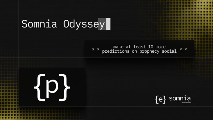 A dark-themed graphic for 'Somnia Odyssey' featuring a terminal-style text prompt that reads '>> make at least 10 more predictions on prophecy social <<', alongside a '{p}' logo and the somnia ecosystem branding.