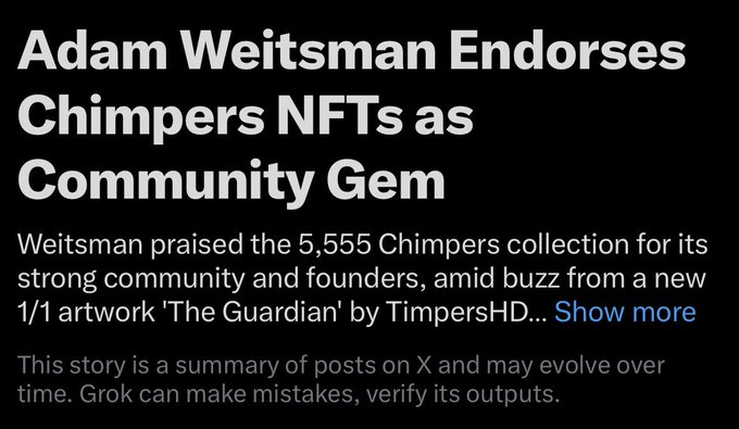 A headline reading 'Adam Weitsman Endorses Chimpers NFTs as Community Gem' with a summary noting Weitsman praised the 5,555 Chimpers collection, mentioning artwork 'The Guardian' by TimpersHD, with a disclaimer that this is a summary of posts on X.