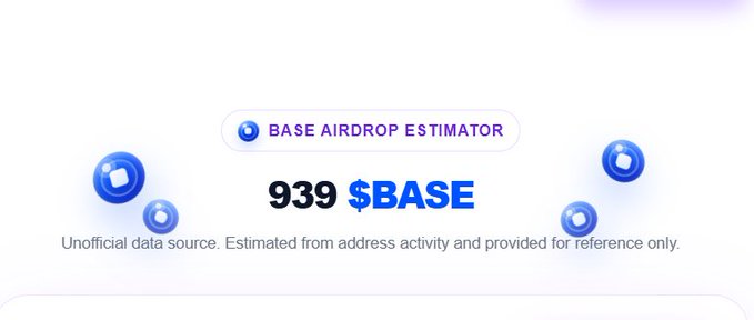A 'BASE AIRDROP ESTIMATOR' interface displaying an estimate of '939 $BASE' with a disclaimer noting it is unofficial reference data.