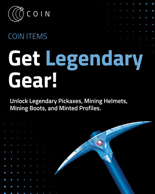 Promotional graphic for 'COIN' with the text 'COIN ITEMS: Get Legendary Gear! Unlock Legendary Pickaxes, Mining Helmets, Mining Boots, and Minted Profiles.' featuring a blue futuristic pickaxe.