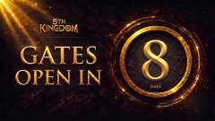 A dark promotional graphic with golden ornate text reading '5TH KINGDOM' and 'GATES OPEN IN 8 DAYS' next to a glowing circular countdown timer.