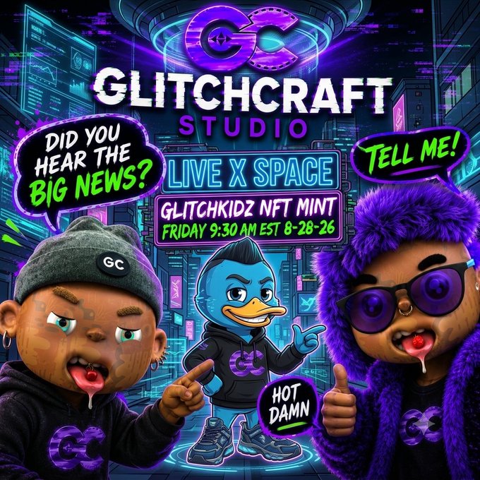 A promotional graphic for 'GLITCHCRAFT STUDIO' advertising a 'LIVE X SPACE GLITCHKIDZ NFT MINT FRIDAY 9:30 AM EST 8-28-26' featuring cartoon characters with speech bubbles saying 'DID YOU HEAR THE BIG NEWS?' and 'TELL ME!'.