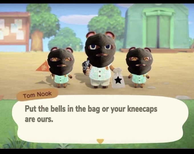A screenshot from Animal Crossing featuring the character Tom Nook and two masked figures, with dialogue reading 'Put the bells in the bag or your kneecaps are ours.'