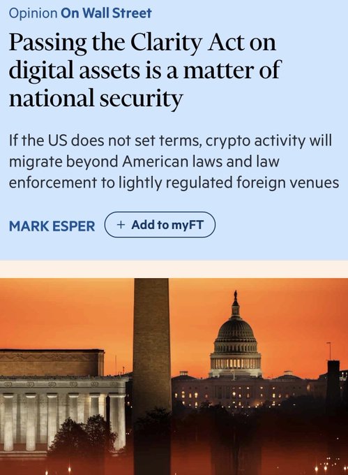 A Financial Times opinion piece headlined 'Passing the Clarity Act on digital assets is a matter of national security' by Mark Esper, with a photo of the US Capitol at sunset.