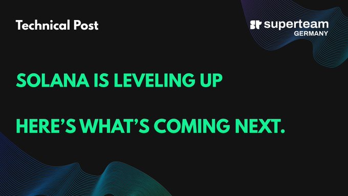 A black promotional banner from superteam Germany labeled 'Technical Post' with green text reading 'SOLANA IS LEVELING UP HERE'S WHAT'S COMING NEXT.'