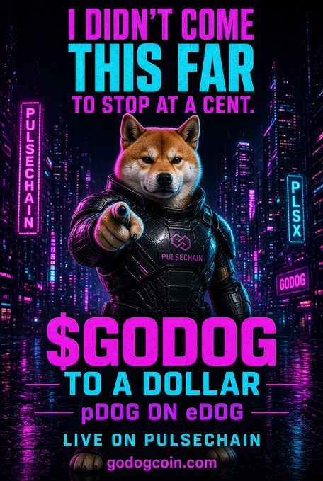 A neon cyberpunk-style promotional graphic for '$GODOG' (pDOG on eDOG) featuring a Shiba Inu dog in futuristic armor, with the text 'I DIDN'T COME THIS FAR TO STOP AT A CENT. TO A DOLLAR LIVE ON PULSECHAIN' and the website godogcoin.com.