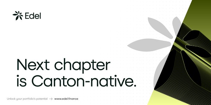 This image announces that "Next chapter is Canton-native." with the Edel logo and website www.edel.finance, highlighting its launch on the @CantonNetwork where major institutions are building.