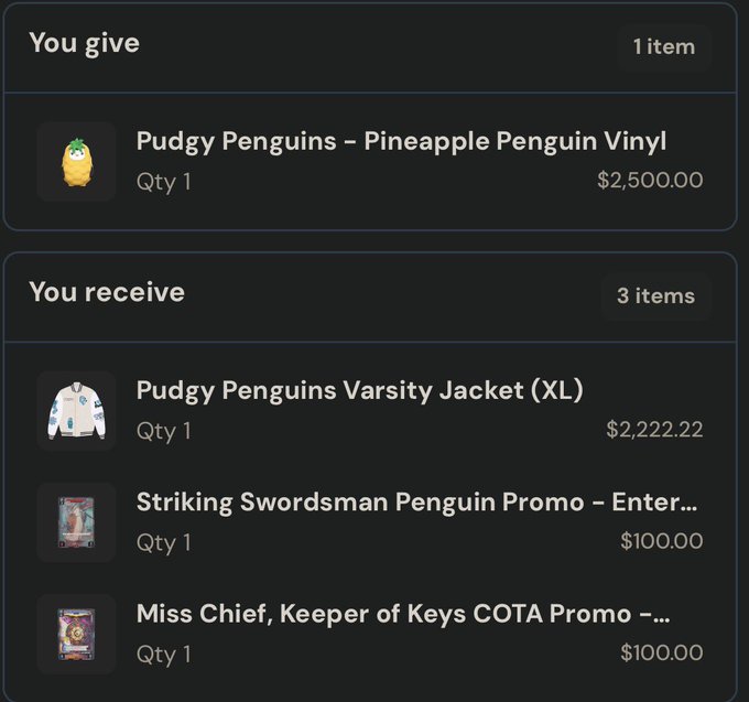 A trade summary showing 'You give' a Pudgy Penguins – Pineapple Penguin Vinyl for $2,500.00, and 'You receive' a Pudgy Penguins Varsity Jacket (XL) for $2,222.22, a Striking Swordsman Penguin Promo for $100.00, and a Miss Chief, Keeper of Keys COTA Promo for $100.00.