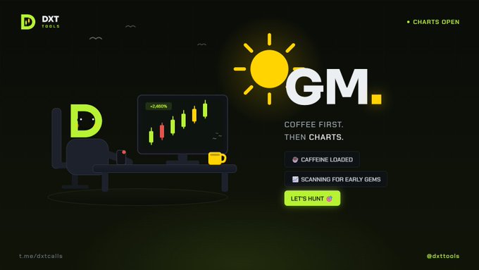 A dark-themed digital graphic from DXT Tools featuring 'GM.' (Good Morning) text, a sun icon, a cartoon character at a desk with charts, and a 'LET'S HUNT' button. Text reads 'COFFEE FIRST. THEN CHARTS.'