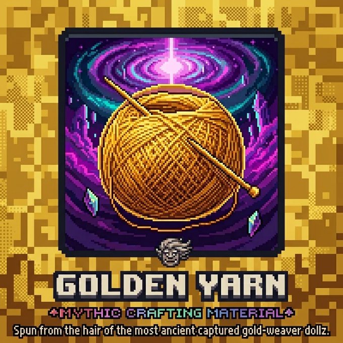 A pixel art card titled "GOLDEN YARN" labeled as a "MYTHIC CRAFTING MATERIAL" with the description "Spun from the hair of the most ancient captured gold-weaver dollz," depicting a ball of golden yarn and a needle against a swirling purple background.