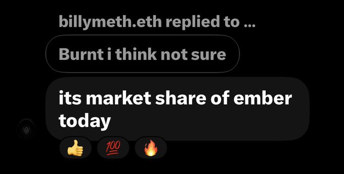 A screenshot of a social media reply from 'billymeth.eth' saying 'Burnt i think not sure' and 'its market share of ember today', with reaction emojis below.