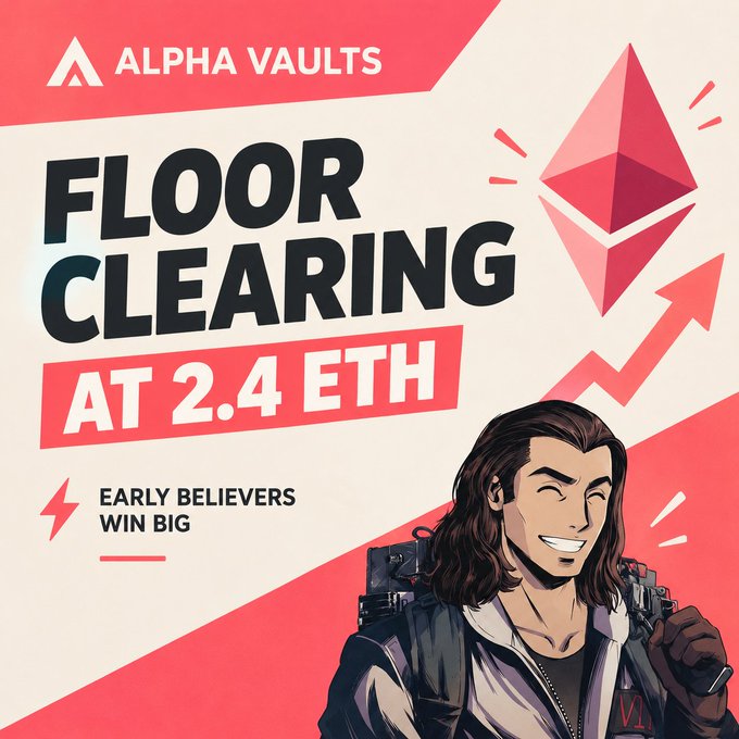 A promotional graphic for 'ALPHA VAULTS' announcing 'FLOOR CLEARING AT 2.4 ETH' with an Ethereum logo and the text 'EARLY BELIEVERS WIN BIG,' featuring an anime-style character with long hair.